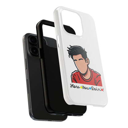 How You Doin'?- Phone Case