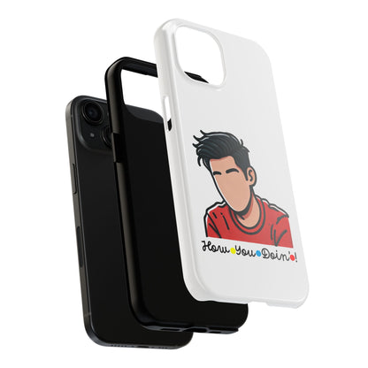 How You Doin'?- Phone Case