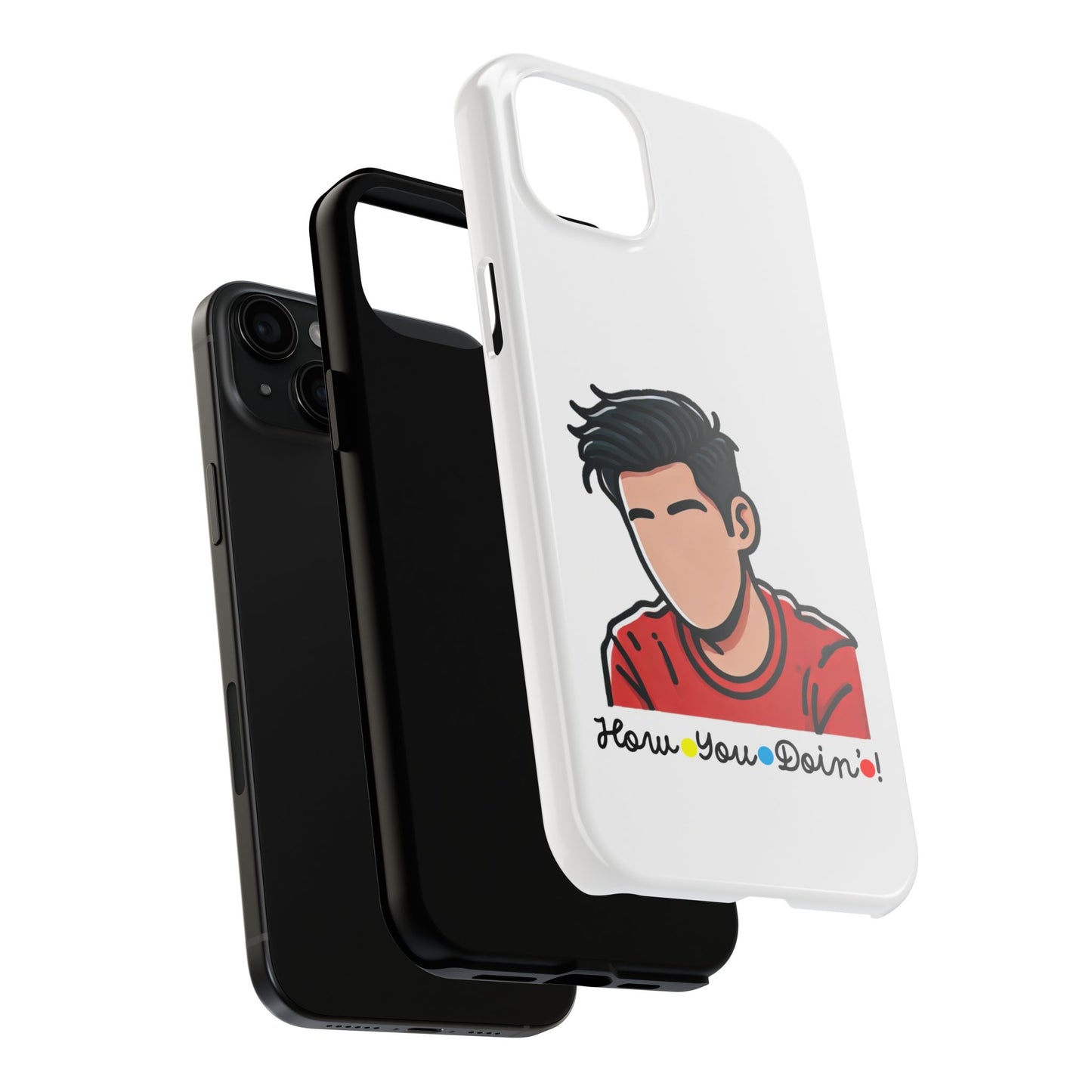 How You Doin'?- Phone Case